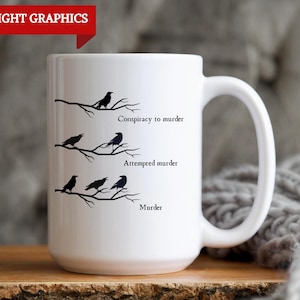 Crow Conspiracy Accessory To Murder Gift Funny Coffee Mug, Crow Lover, Crow Mug Gift, Crow Enthusiast, Gift for Crow Fan, Crow Mug, 11-15oz