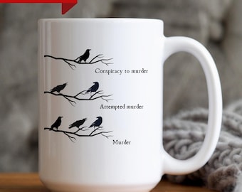 Crow Conspiracy Accessory To Murder Gift Funny Coffee Mug, Crow Lover, Crow Mug Gift, Crow Enthusiast, Gift for Crow Fan, Crow Mug, 11-15oz