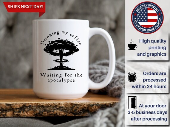 Drinking My Coffee Waiting for the Apocalypse Funny Gift Cup, Just Waiting  for the End of the World Funny Mug Gift, Minding My Business Mug - Etsy