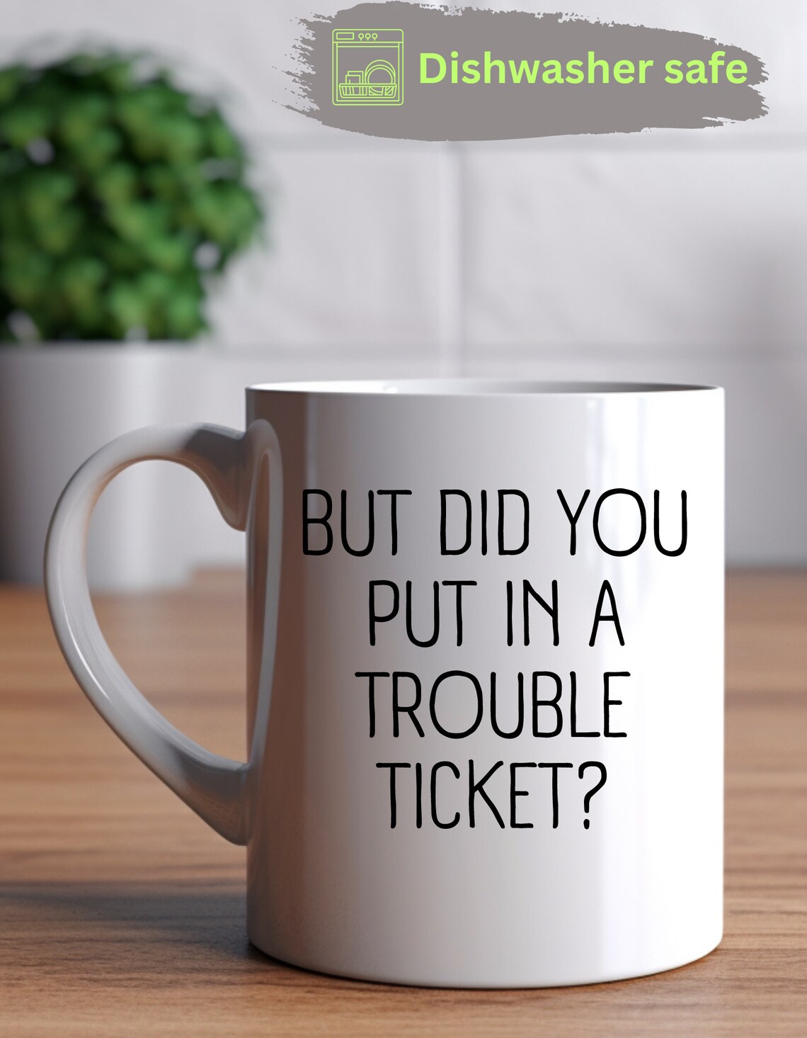 But Did You Put in a Trouble Ticket Mug, Troubleshooting Tech Gift, IT ...