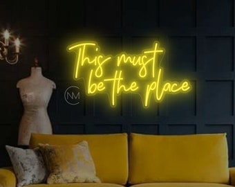 This Must Be The Place Neon Sign Custom Wall Decor / Aesthetic Room Decor / Neon Sign Bedroom / Bedroom Wall Decor / Housewarming Gifts