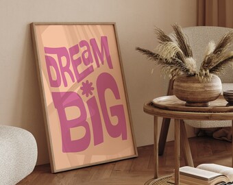 &#39;Dream Big&#39; Print - Colorful Print Poster, Modern Wall Art - Typography Poster, Positive Affirmation - Wall Decor - For Her