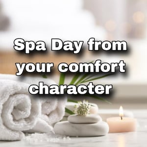 May include: Spa Day from your comfort character text on a white background with a white towel, white stones, and a lit candle.