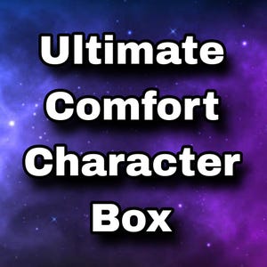 May include: A purple and blue galaxy background with white text that reads "Ultimate Comfort Character Box".