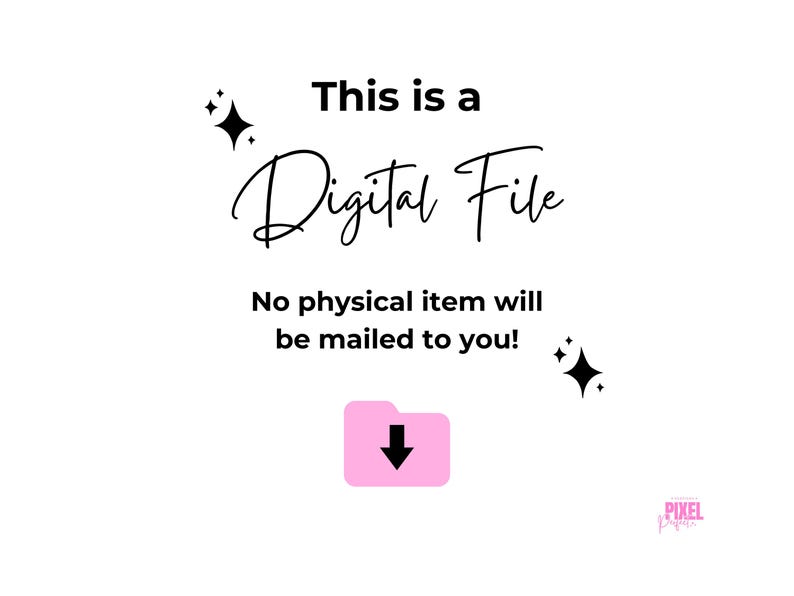 May include: A digital file download icon with a pink folder and a black downward arrow. The text "This is a Digital File" and "No physical item will be mailed to you!" is displayed in black text.