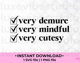 Very Demure Very Mindful Very Cutesy SVG Very Demure Png file Aesthetic Trendy PNG Tik Tok Trend Very Demure Graphic Svg Demure Simple Png
