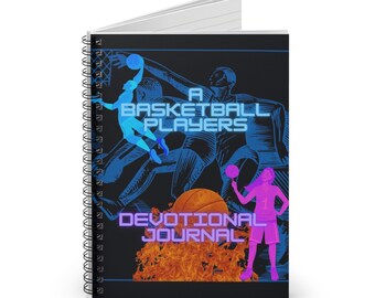 A Basketball Players Devotional Journal [Spiral Notebook - Ruled Line] companion for devotional journaling. Tell your story!