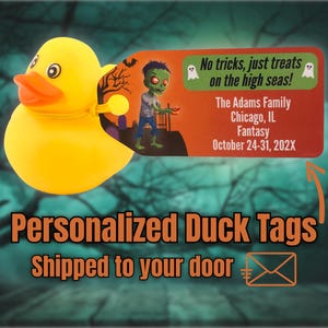 May include: A yellow rubber duck with an orange beak and a tag featuring a zombie illustration. The tag reads "No tricks, just treats on the high seas!" and includes event details. The text "Personalized Duck Tags" is also visible.