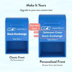 May include: Two blue mailboxes are shown, one with the text "Duck Exchange" and the other with "Johnson Crew Duck Exchange". The mailboxes have a slot at the top and a compartment below. The text "Make It Yours" and "Upgrade to your own custom text" are at the top.