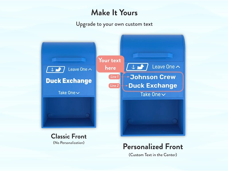 May include: Two blue mailboxes are shown, one with the text "Duck Exchange" and the other with "Johnson Crew Duck Exchange". The mailboxes have a slot at the top and a compartment below. The text "Make It Yours" and "Upgrade to your own custom text" are at the top.