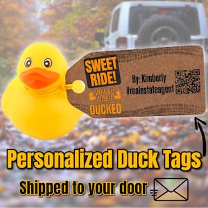 May include: A yellow rubber duck with an orange beak and the text "SWEET RIDE! You've been DUCKED" on a brown tag. The tag also includes the text "By: Kimberly #realestateagent". The words "Personalized Duck Tags" are also visible.