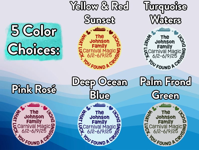 May include: Five color choices for a round, personalized cruise ship luggage tag. The tag features a cartoon cruise ship, the text "The Johnson Family", "Carnival Magic", and the dates "6/2-6/9/25".
