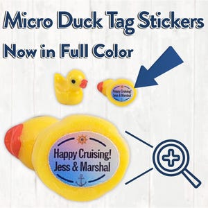 May include: Image of yellow rubber duck tag stickers with red beaks and the text "Happy Cruising! Jess & Marshal". The text "Micro Duck Tag Stickers Now in Full Color" is at the top.
