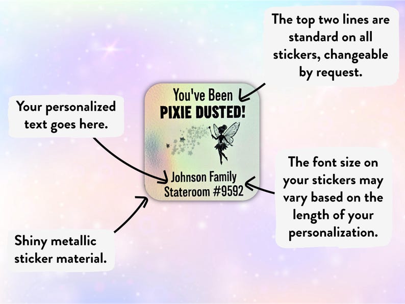 May include: A shiny metallic sticker with a rainbow background and a fairy design. The text reads "You've Been Pixie Dusted!" and "Johnson Family Stateroom #9592".