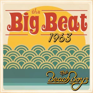 The Beach Boys - The Big Beat 1963 CD - Tomas descartadas de The Beach Boys y Brian Wilson Productions Nuestro club de autos (Rabbit's Foot) Madre, ¿puedo?