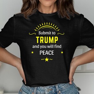 Submit to Trump Shirt, Trump T-Shirt, 2024 Election Shirt, Republican Gift, Patriotic Clothes, Trump Rally TShirt, Donald Trump Freedom Tee