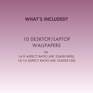 K&ouml;nnte beinhalten: Text, der "What's Included?" lautet. 10 Desktop-/Laptop-Hintergrundbilder im Seitenverh&auml;ltnis 16:9 (HD 3360x1890) 16:10 (HD 3360x2100)