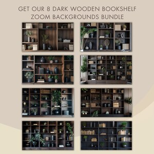 May include: Eight dark wooden bookshelf Zoom backgrounds. Each background features a different bookshelf design, filled with books, plants, and decorative items. The bookshelves are a rich, dark brown color, creating a warm and inviting atmosphere. The text "GET OUR 8 DARK WOODEN BOOKSHELF ZOOM BACKGROUNDS BUNDLE" is at the top.