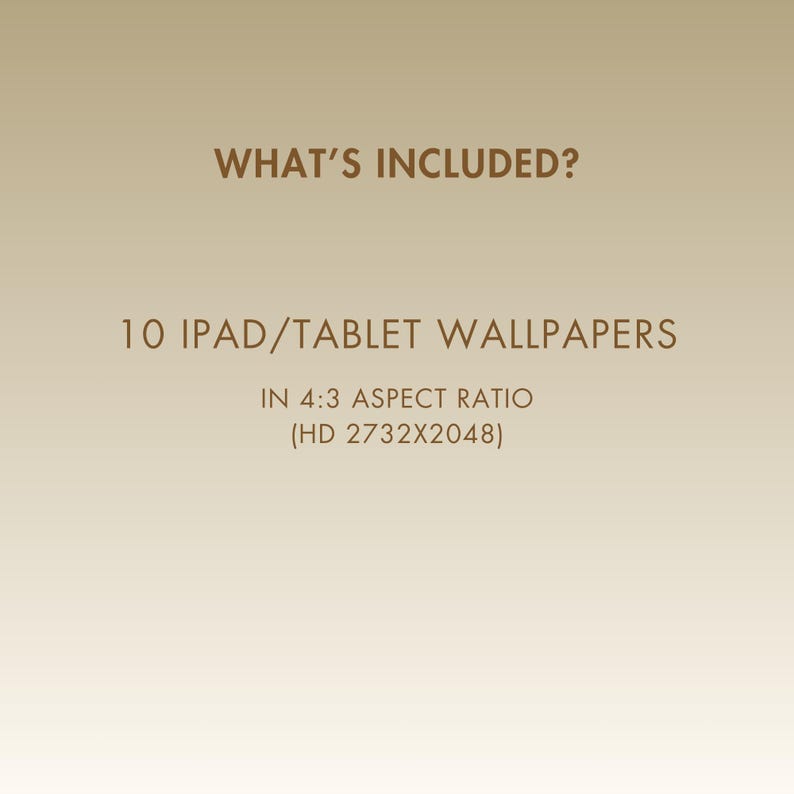Text that reads "WHAT'S INCLUDED?" and "10 IPAD/TABLET WALLPAPERS IN 4:3 ASPECT RATIO (HD 2732X2048)".