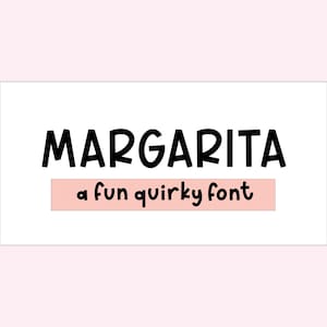 May include: A white rectangular graphic featuring the word "MARGARITA" in bold black letters. Beneath, a light pink rectangle displays the text "a fun quirky font" in a smaller, playful font.