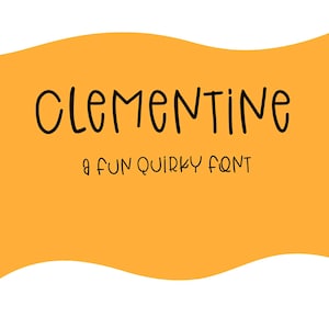 May include: An orange background with a white wave design at the top and the text "CLEMENTINE" in black, whimsical font. Below, in a smaller font, it reads "A FUN QUIRKY FONT".