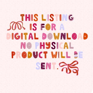 K&ouml;nnte beinhalten: Eine digitale Grafik mit dem Text THIS LISTING IS FOR A DIGITAL DOWNLOAD NO PHYSICAL PRODUCT WILL BE SENT. Die Buchstaben sind mehrfarbig mit verschiedenen Mustern und Texturen. Zwei rosa Schleifenillustrationen befinden sich an den Seiten.