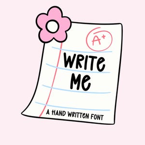 May include: A cartoon image of a notepad page with the words "WRITE ME" in bold black letters. A pink flower is at the top left, and a red circle with "A+" is on the right. The text "A HAND WRITTEN FONT" is at the bottom.
