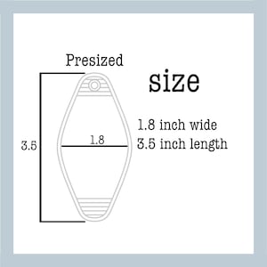 May include: Presized motel key tag, 1.8 inches wide and 3.5 inches long. The tag is shaped like a traditional motel key.