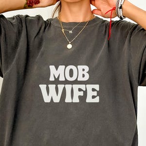 Mob Wife Garment-Dyed T-Shirt: Mafia Inspired Unisex Tee