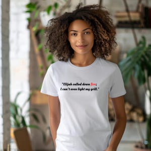 Funny Christian T-Shirt: Elijah Called Down Fire, Religious Humor Tee
