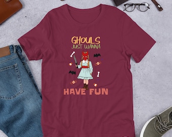 Ghouls Just Wanna Have Fun Short Sleeve Unisex T-Shirt