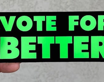 Vote For Better Sticker