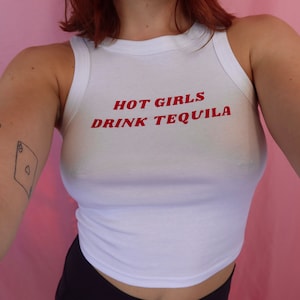 Hot Girls Drink Tequila Cropped Tank (Going Out, Bars, Tank Top, Women’s, College, Darty, BFFR, Y2K, 2000s, Trendy, Hot Girl Summer)