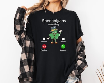 Shenanigans Calling Irish Unisex TShirt,St Paddys Day Shirt,St Patrick's Day Shirt,St Paddys Day Gifts,Cute Irish Tshirts,Shamrock Tshirt