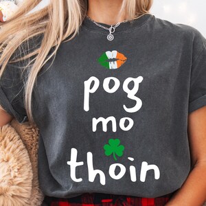 Pog Mo Thoin Irish Unisex Tshirt,Pog Mo Thoin Shirt,St Patricks Day Shirt,Funny St Patricks Day Tee,Funny Irish Shirt,Irish Gifts,Irish Tees