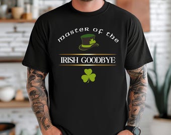 Master Of The Irish Goodbye Slim Fit Unisex T-Shirt,Irish Exit T-shirts,St Paddys Day T-shirt,St Patricks Day Shirt,Irish Goodbye Shirts