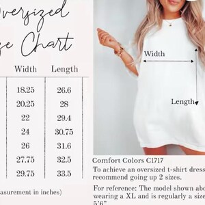 May include: Size chart for an oversized t-shirt dress with measurements in inches for width and length. The chart shows sizes S through 4XL. Comfort Colors C1717. To achieve an oversized t-shirt dress, we recommend going up 2 sizes. For reference: The model shown above is wearing a XL and is regularly a size M & is 5'6"