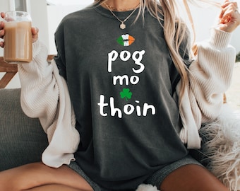 Pog Mo Thoin Irish Unisex Tshirt,Funny Irish T-shirt,Pog Mo Thoin Irish Shirt,Cheeky Irish Tee,St Patrick's Day T-shirt,St Paddy's Day Shirt