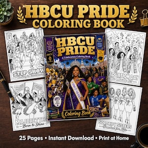 May include: An HBCU Pride coloring book featuring a central cover illustration of a queen with a crown and scepter, surrounded by four black and white coloring pages depicting a step show, graduation, majorettes, and sorority sisters.