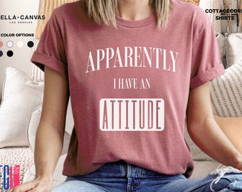 Sassy Attitude T-Shirt: Funny Women's Sarcastic Tee
