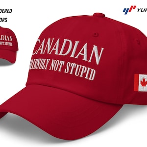 Embroidered Canada Hat for Men for Women, Canadian, Friendly Not Stupid, Its not for Sale Dad Cap , Not your 51st State, Unisex Baseball Hat