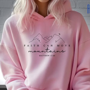 Faith Can Move Mountains Hoodie: Christian Bible Verse Sweatshirt