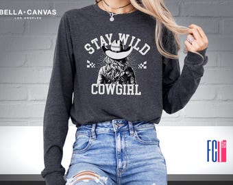 Stay Wild Cowgirl Long Sleeve Tee: Western Graphic Shirt