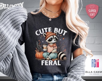 Cute But Feral Shirt, Sarcastic Snark Racoon Shirt, Adult Humor Shirt, Gift for Friend, Retro Racoon Shirt, Women's Funny Tshirt