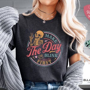 Funny Skeleton Shirt, Kindness Gift, Sarcastic Shirts, Motivational Skeleton TShirt, Inspirational Clothes, Positive Graphic Tees