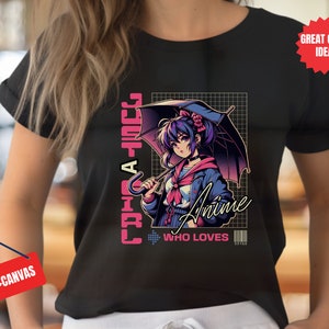 Anime Shirt, Just a girl who loves Anime Shirt, Anime Lover Tee, Anime Girl Shirt, gift for Girl, Anime Lover Anime Lover gift for women