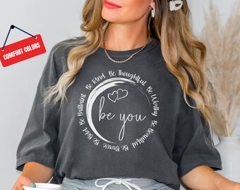 Comfort Colors 'Be You' T-Shirt: Christian Love Graphic Tee