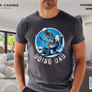 Doing dad, funny shirt for dad, dad always in the bathroom, dad escaping to the bathroom, funny shirt for Father&#39;s Day, Father Birthday Gift
