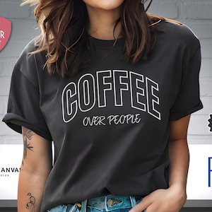 Coffee Lover Shirt, Retro Coffee Shirt, Funny Coffee Shirt, Coffee Lover Gift, Coffee Over People, Sarcastic Tee, Funny Tee for Coffee Lover