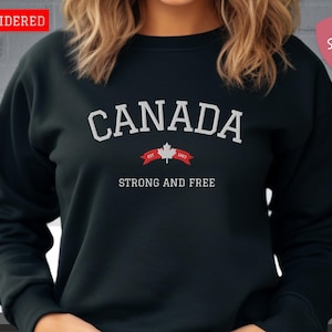 Embroidered Canada Sweatshirt, Canada Strong and Free, Canada Sweatshirt, Gift for Friend, Canada Aesthetic Crewneck, Embroidered Gift